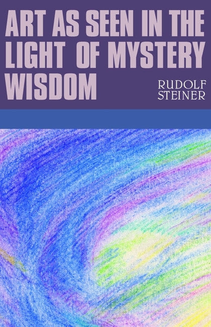Art as Seen in the Light of Mystery Wisdom (CW 275)