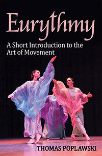 Eurythmy: A Short Introduction to the Art of Movement