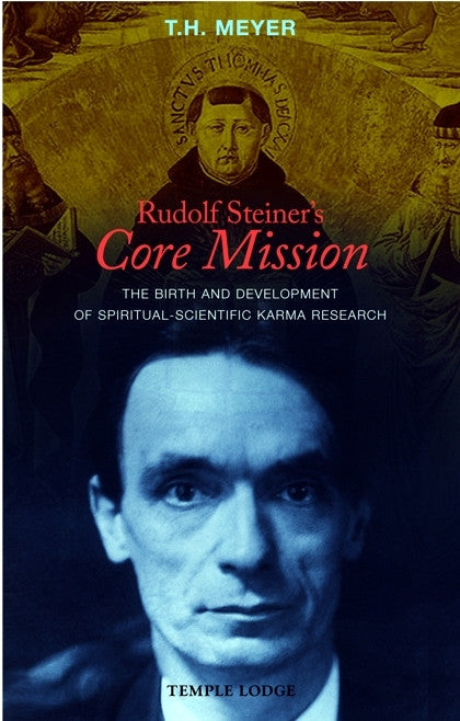 Rudolf Steiner's Core Mission