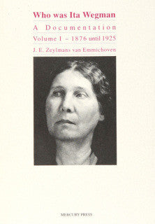 Who Was Ita Wegman? Vol. 1