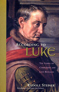 According to Luke: The Gospel of Compassion and Love Revealed (CW 114)