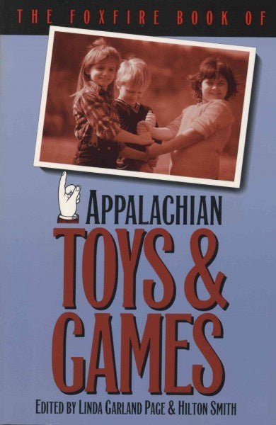 The Foxfire Book of Appalachian Toys & Games