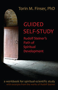 Guided Self Study: Rudolf Steiner’s Path of Spiritual Development:  A Spiritual-Scientific Workbook