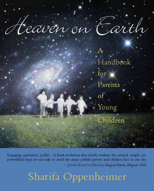 Heaven On Earth: A Handbook for Parents of Young Children