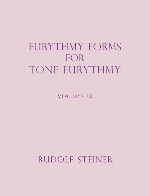 Eurythmy Forms for Tone Eurythmy, Volume IX (CW K24)
