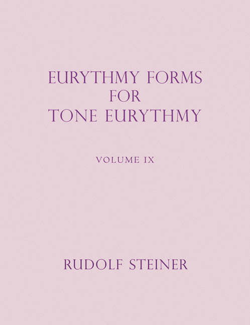 Eurythmy Forms for Tone Eurythmy, Volume IX (CW K24)