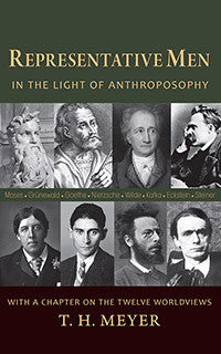 Representative Men: In the Light of Anthroposophy: With a chapter on the Twelve Worldviews