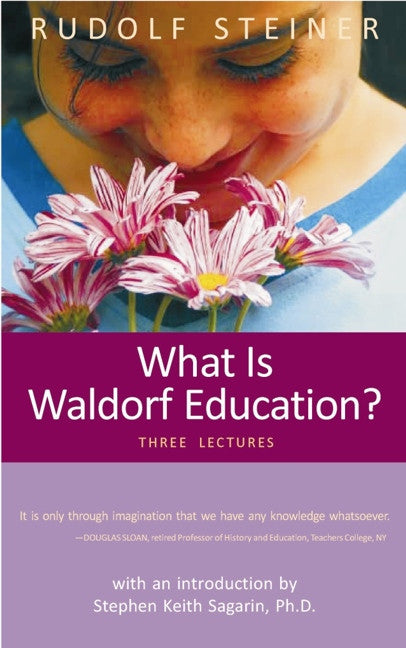 What is Waldorf Education?: Three Lectures