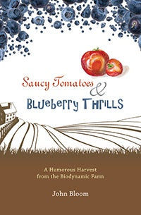 Saucy Tomatoes and Blueberry Thrills: A Humorous Harvest from the Biodynamic Farm