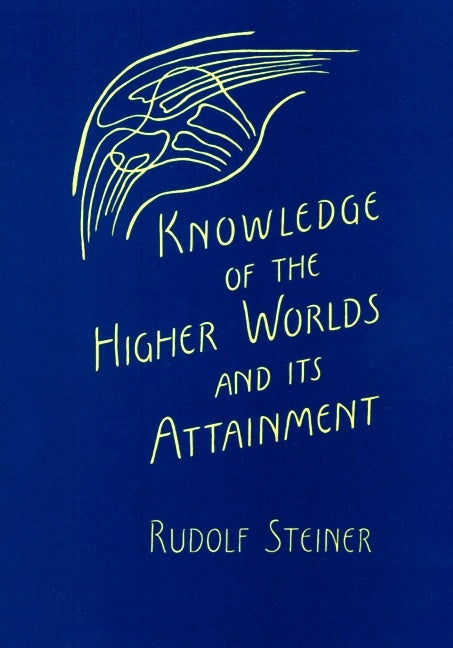 Knowledge of the Higher Worlds and its Attainment (CW 10)