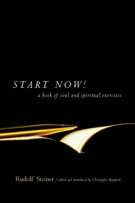 Start Now!: A Book of Soul & Spiritual Exercises